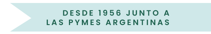 Desde 1956 junto a las pymes argentinas